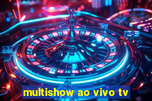 multishow ao vivo tv